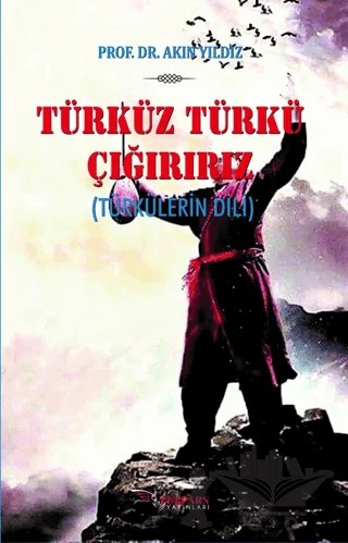 Türküz Türkü Çağırırız – Akın Yıldız – Tulpars Yayınevi kitap kapağı