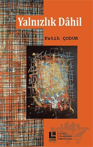 Yalnızlık Dahil – Fatih Çodur – Lakin Yayınları kitap kapağı