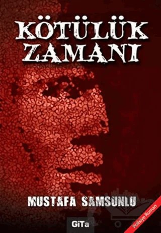 Kötülük Zamanı – Mustafa Samsunlu – Gita Yayınları kitap kapağı