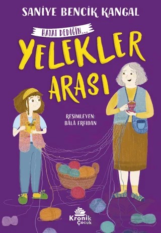 Yelekler Arası Hayat Dediğin 1 – Saniye Bencik Kangal – Kronik Çocuk kitap kapağı