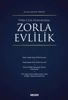 Türk Ceza HukukundaZorla Evlilik – Aylin Yenigül – Seçkin Yayıncılık kitap kapağı