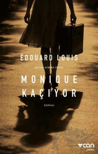Monique Kaçıyor – Edouard Louis – Can Yayınları kitap kapağı