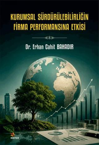 Kurumsal Sürdürülebilirliğin Firma Performansına Etkisi