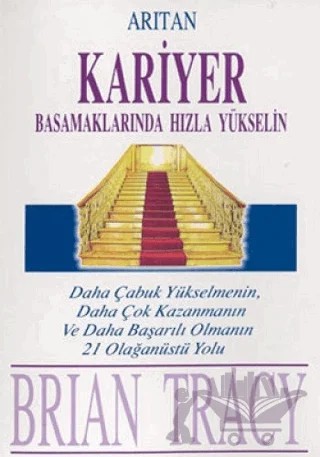 Kariyer Basamaklarında Hızla Yükselin – Brian Tracy – Arıtan Yayınevi kitap kapağı