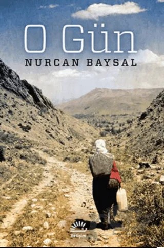 O Gün – Nurcan Baysal – İletişim Yayınevi kitap kapağı