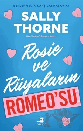 Rosie ve Rüyaların Romeo’su - Beklenmedik Karşılaştırmalar 3 – Sally Thorne – Olimpos Yayınları kitap kapağı