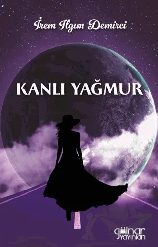 Kanlı Yağmur – İrem Ilgım Demirci – Gülnar Yayınları kitap kapağı