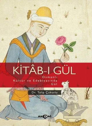 Kitab-ı Gül – Talip Çukurlu – Akçağ Yayınları kitap kapağı