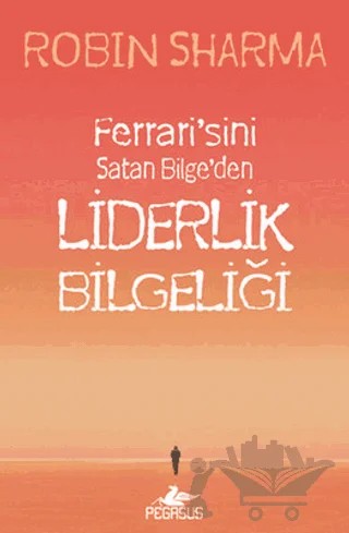 Liderlik Bilgeliği – Robin Sharma – Pegasus Yayınları kitap kapağı