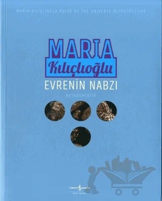 Evrenin Nabzı – Maria Kılıçlıoğlu – İş Bankası Kültür Yayınları kitap kapağı