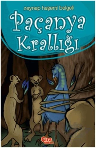 Paçanya Krallığı – Zeynep Haşemi Belgeli – Çıra Çocuk Yayınları kitap kapağı