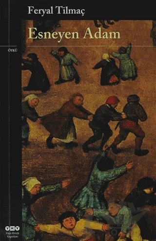 Esneyen Adam – Feryal Tilmaç – Yapı Kredi Yayınları kitap kapağı