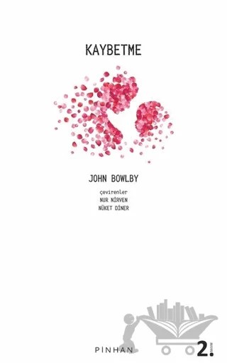 Kaybetme - Bağlanma ve Kaybetme 3 – John Bowlby – Pinhan Yayıncılık kitap kapağı