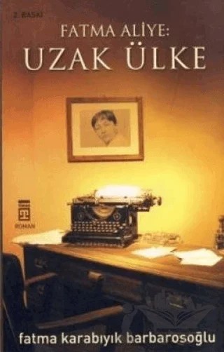 Fatma Aliye: Uzak Ülke – Fatma Barbarosoğlu – Timaş Yayınları kitap kapağı