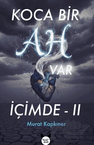 Koca Bir Ah Var İçimde 2 – Murat Kapkıner – Kedidedi Yayıncılık kitap kapağı