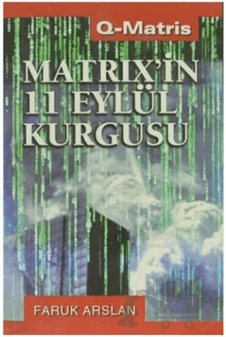 Matrix’in 11 Eylül Kurgusu – Faruk Arslan – Q-Matris Yayınları kitap kapağı