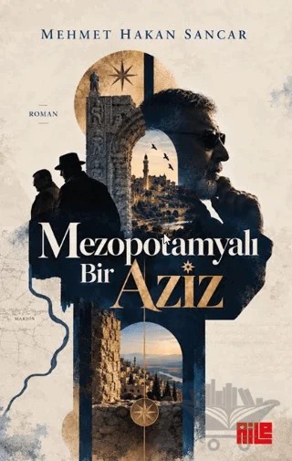 Mezopotamyalı Bir Aziz – Mehmet Hakan Sancar – Aile Yayınları kitap kapağı