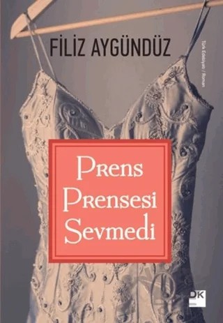Prens Prensesi Sevmedi – Filiz Aygündüz – Doğan Kitap kitap kapağı