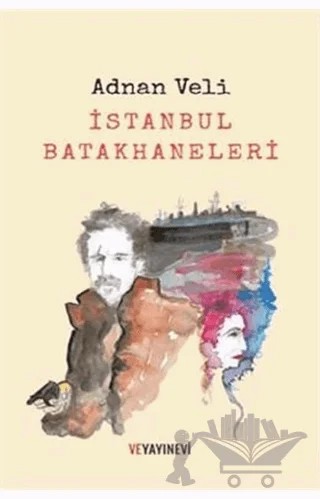 İstanbul Batakhaneleri – Adnan Veli – Ve Yayınevi kitap kapağı