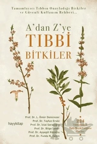 A’dan Z’ye Tıbbi Bitkiler – Ayşegül Köroğlu, Bilge Şener, Funda N. Yalçın, İclal Saraçoğlu, Ömür Demirezer, Tayfun Ersöz – Hayykitap kitap kapağı
