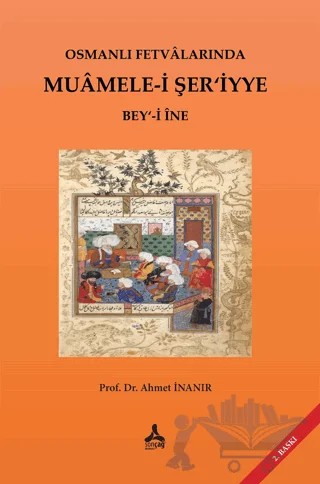 Osmanlı Fetvalarında Muamele-i Şer’iyye Bey‘-i İne – Ahmet İnanır – Sonçağ Yayınları kitap kapağı