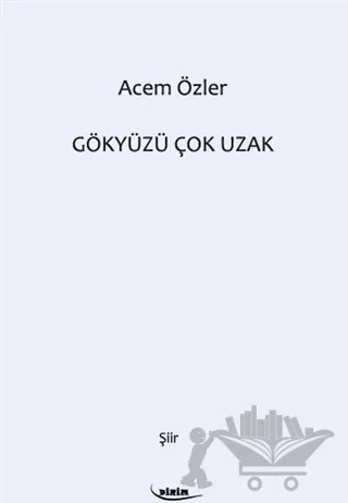 Gökyüzü Çok Uzak – Acem Özler – Neziher Yayınları kitap kapağı