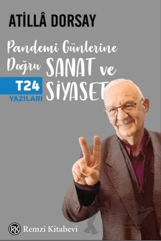 Pandemi Günlerine Doğru Sanat ve Siyaset – Atilla Dorsay – Remzi Kitabevi kitap kapağı