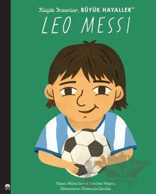 Leo Messi - Küçük İnsanlar Büyük Hayaller – Maria Isabel Sanchez Vegara – Martı Çocuk Yayınları kitap kapağı