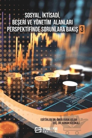 Sosyal, İktisadi, Beşeri ve Yönetim Alanları Perspektifinde Sorunlara Bakış 3 – Kolektif – Efe Akademi Yayınları kitap kapağı