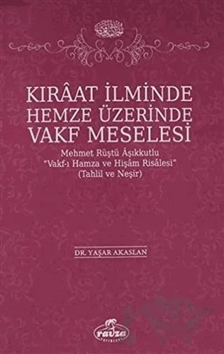 Kıraat İlminde Hemze Üzerinde Vakf Meselesi – Yaşar Akaslan – Ravza Yayınları kitap kapağı