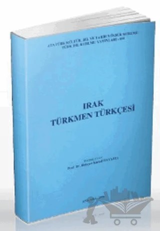 Irak Türkmen Türkçesi – Hidayet Kemal Bayatlı – Türk Dil Kurumu Yayınları kitap kapağı