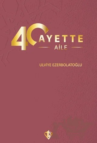 40 Ayette Aile – Ulviye Ezerbolatoğlu – Türkiye Diyanet Vakfı Yayınları kitap kapağı