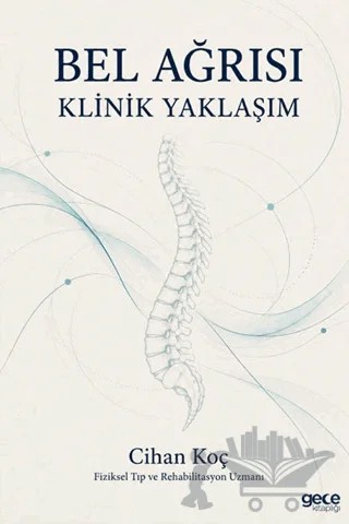Bel Ağrısı - Klinik Yaklaşım – Cihan Koç – Gece Kitaplığı kitap kapağı