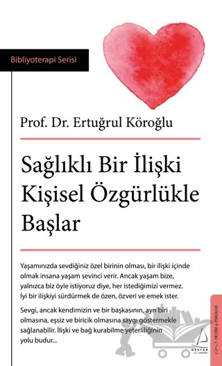 Sağlıklı Bir İlişki Kişisel Özgürlükle Başlar – Ertuğrul Köroğlu – Destek Yayınları kitap kapağı