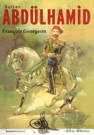 Sultan Abdülhamid – Gregoire François Georgeon – Homer Kitabevi kitap kapağı
