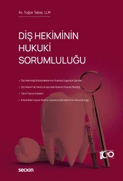 Diş Hekiminin Hukuki Sorumluluğu – Tuğçe Tabaş – Seçkin Yayıncılık kitap kapağı