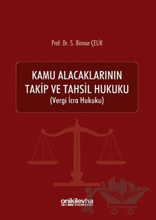 Kamu Alacaklarının Takip ve Tahsil Hukuku – S. Binnur Çelik – On İki Levha Yayınları kitap kapağı