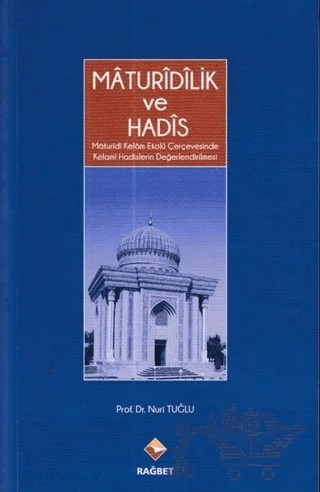 Maturidilik ve Hadis – Nuri Tuğlu – Rağbet Yayınları kitap kapağı