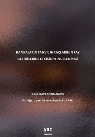 Bankaların Tahvil İhraçlarının Pay Getirilerine Etkisinin İncelenmesi – Bilge Kaplan Bozkurt – yaz yayınları kitap kapağı