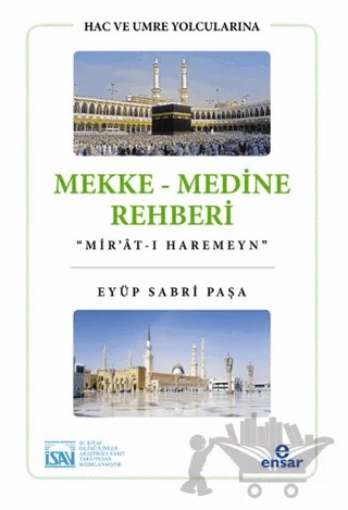 Hac ve Umre Yolcularına Mekke Medine Rehberi – Eyüp Sabri Paşa – Ensar Neşriyat kitap kapağı