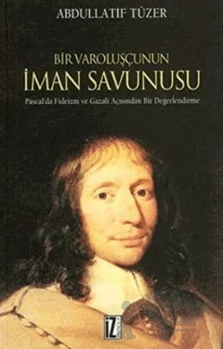 Bir Varoluşçunun İman Savunusu – Abdüllatif Tüzer – İz Yayıncılık kitap kapağı