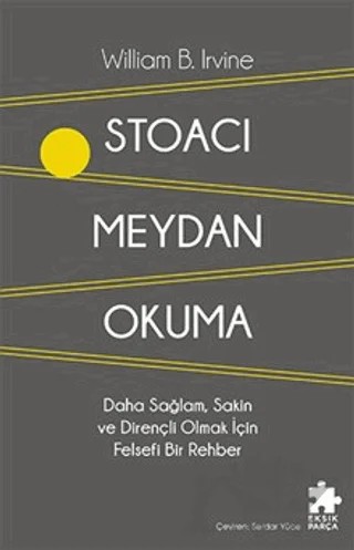 Stoacı Meydan Okuma – William B. Irvine – Eksik Parça Yayınları kitap kapağı