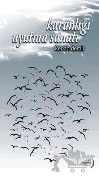 Karanlığı Uyutma Sanatı – Kenan Demir – Aydili Sanat Yayınları kitap kapağı