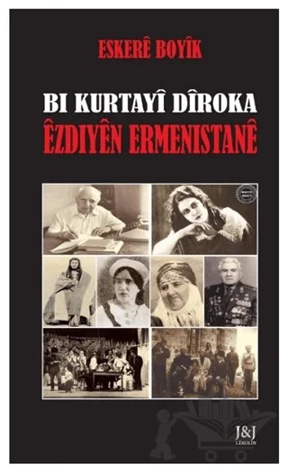 Bı Kurtayi Diroka Ezdıyen Ermenistane – Eskere Boyik – J&J Yayınları kitap kapağı