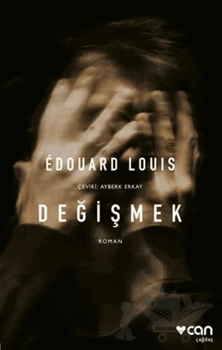 Değişmek – Edouard Louis – Can Yayınları kitap kapağı