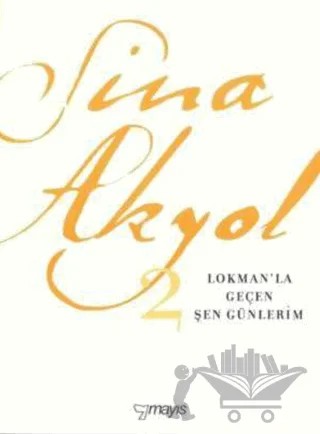 Lokman’la Geçen Şen Günlerim – Sina Akyol – Mayıs Yayınları kitap kapağı