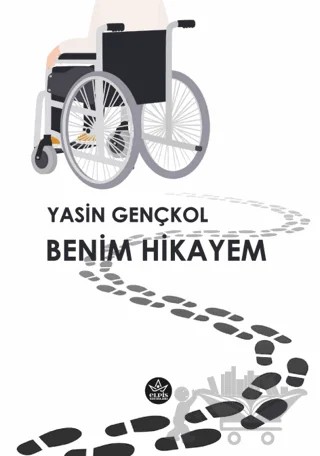 Benim Hikayem – Yasin Gençkol – Elpis Yayınları kitap kapağı