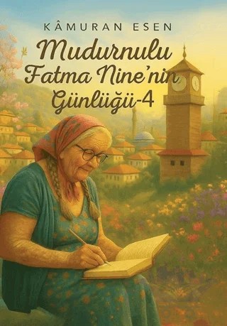 Mudurnulu Fatma Nine’nin Günlüğü - 4 – Kamuran Esen – Cinius Yayınları kitap kapağı