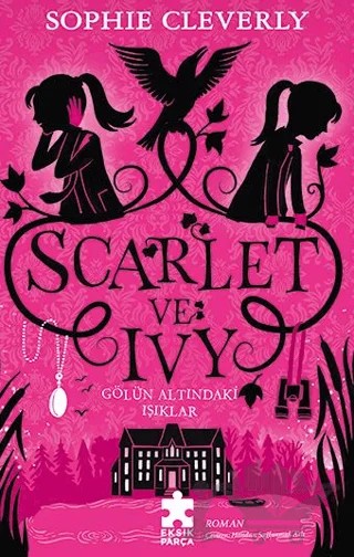 Gölün Altındaki Işıklar - Scarlet ve Ivy 4 – Sophie Cleverly – Eksik Parça Yayınları kitap kapağı