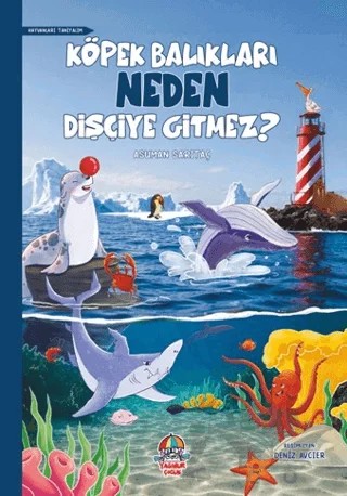Köpek Balıkları Neden Dişçiye Gitmez? – Asuman Sarıtaç – Yağmur Çocuk kitap kapağı